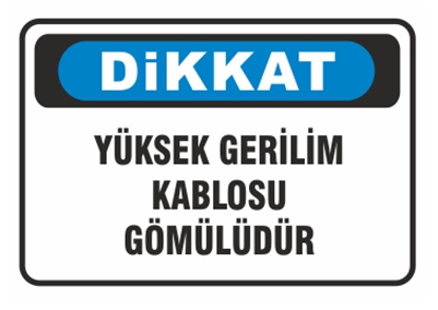 Dikkat Yüksek Gerilim Kablosu Gömülüdür