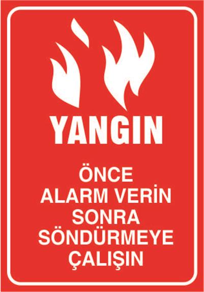 Yangın Önce Alarm Verin Sonra Söndürmeye Çalışın
