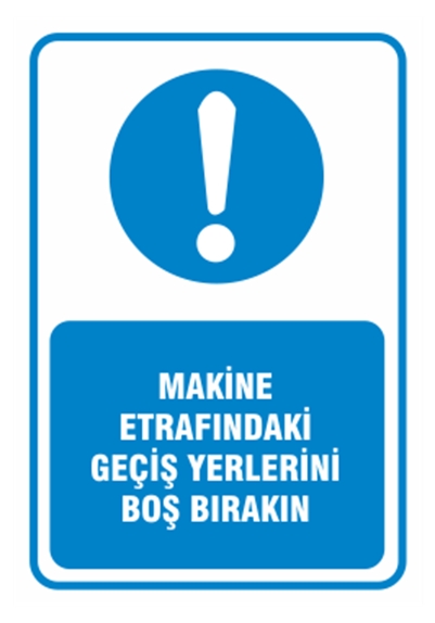 Makine Etrafındaki Geçiş Yerlerini Boş Bırakın