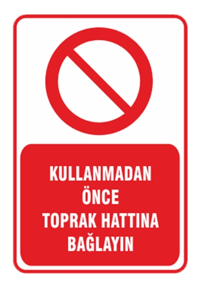 Kullanmadan Önce Toprak Hattına Bağlayın