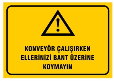 Konveyör Çalışırken Ellerinizi Bant Üzerine Koymayın
