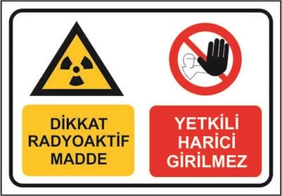 Dikkat Radyoaktif Madde Yetkili Harici Giremez
