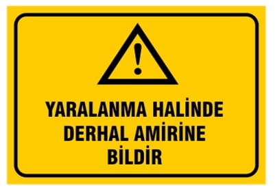 Yaralanma Halinde Derhal Amirine Bildir