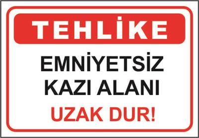 Emniyetsiz Kazı Alanı Uzak Dur