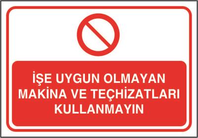 İşe Uygun Olmayan Makine ve Teçhisatları Kullanmayın