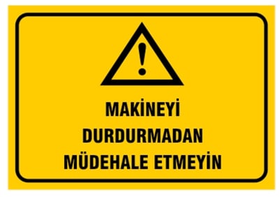 Makineyi Durdurmadan Müdehale Etmeyin