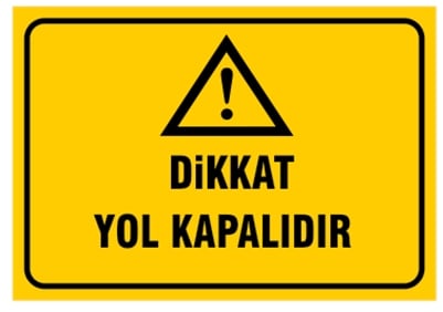 Dikkat Yol Kapalıdır