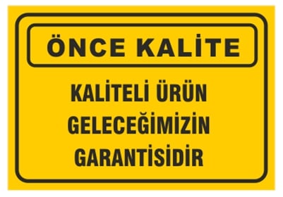 Kaliteli Ürün Geleceğimizin Garantisidir