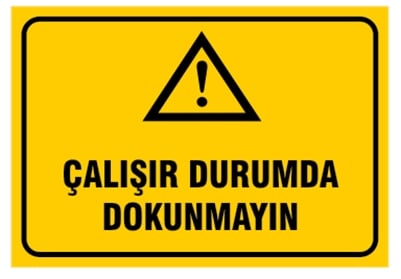 Çalışır Durumda Dokunmayın