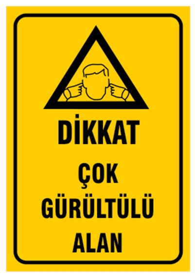 Dikkat Çok Gürültülü Alan