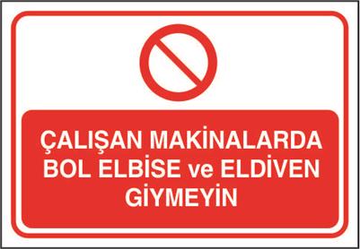 Çalışan Makinalarda Bol Elbise ve Eldiven Giymeyin