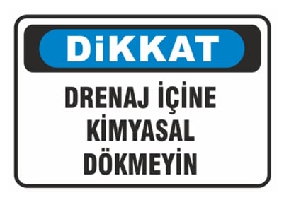 Dikkat Drenaj İçine Kimyasal Dökmeyin