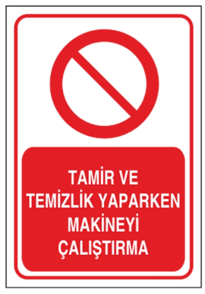 Tamir ve Temizlik Yaparken Makineyi Çalıştırma