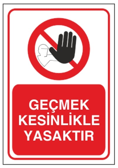 Geçmek Kesinlikle Yasaktır