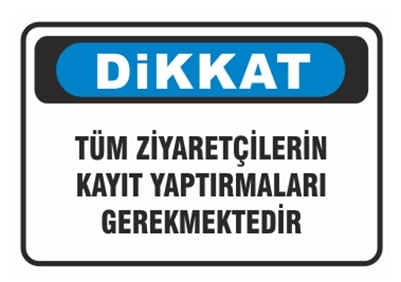 Dikkat Tüm Ziyaretçilerin Kayıt Yaptırmaları Gerekmektedir