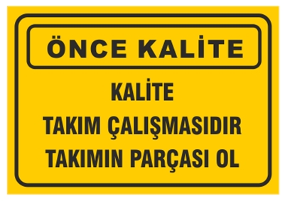 Kalite Takım Çalışmasıdır Takımın Parçası Ol