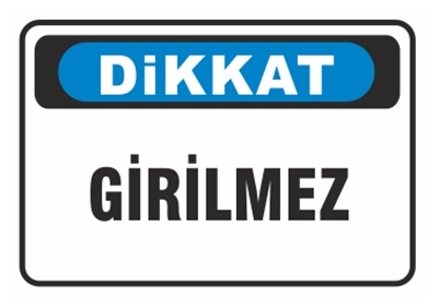 Dikkat Girilmez