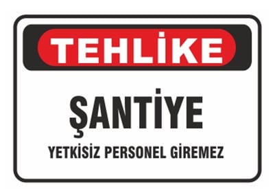 Şantiye Yetkisiz Personel Giremez