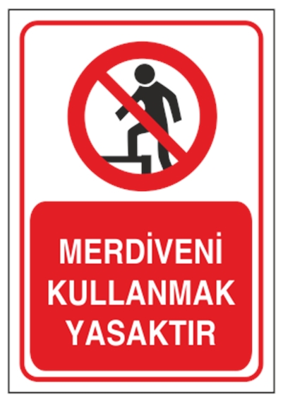 Merdiveni Kullanmak Yasaktır