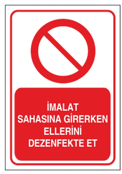 İmalat Sahasına Girerken Ellerini Dezenfekte Et