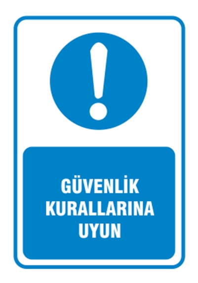 Güvenlik Kurallarına Uyun