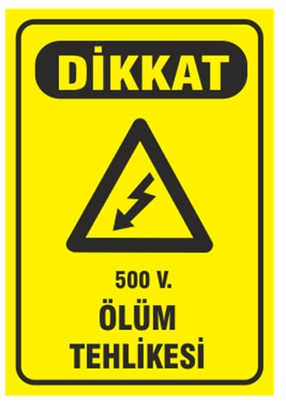 Dikkat 500 Volt Ölüm Tehlikesi