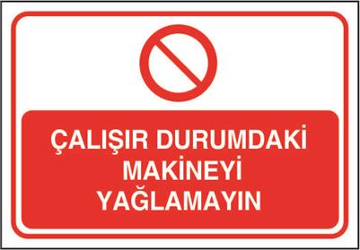 Çalışır Durumdaki Makineyi Yağlamayın