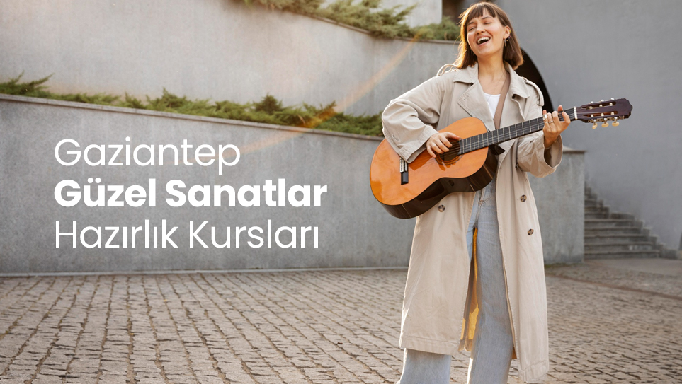 Gaziantep Güzel Sanatlar Hazırlık Kursları