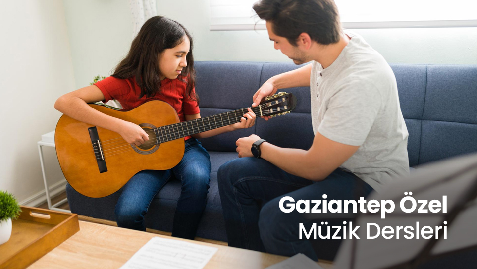 Gaziantep özel müzik dersleri