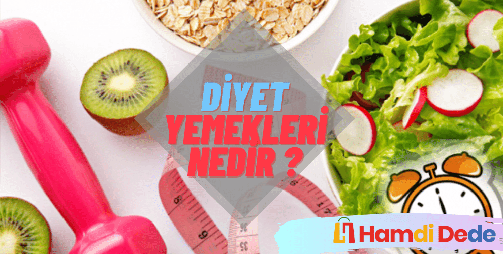 diyette ne yenmeleidir konusu hamdidede de