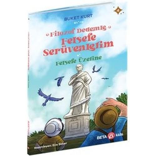 Beta KidsBeta Kids Filozof Dedemle Felsefe Serüvenlerim Felsefe Üzerine 4