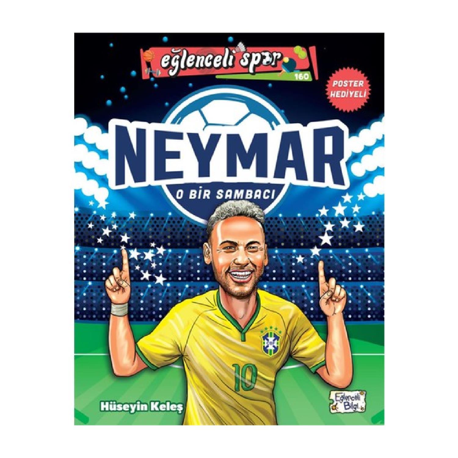 Eğlenceli Bilgi YayınlarıEğlenceli Bilgi Neymar O Bir Sambacı - Hüseyin Keleş KTP