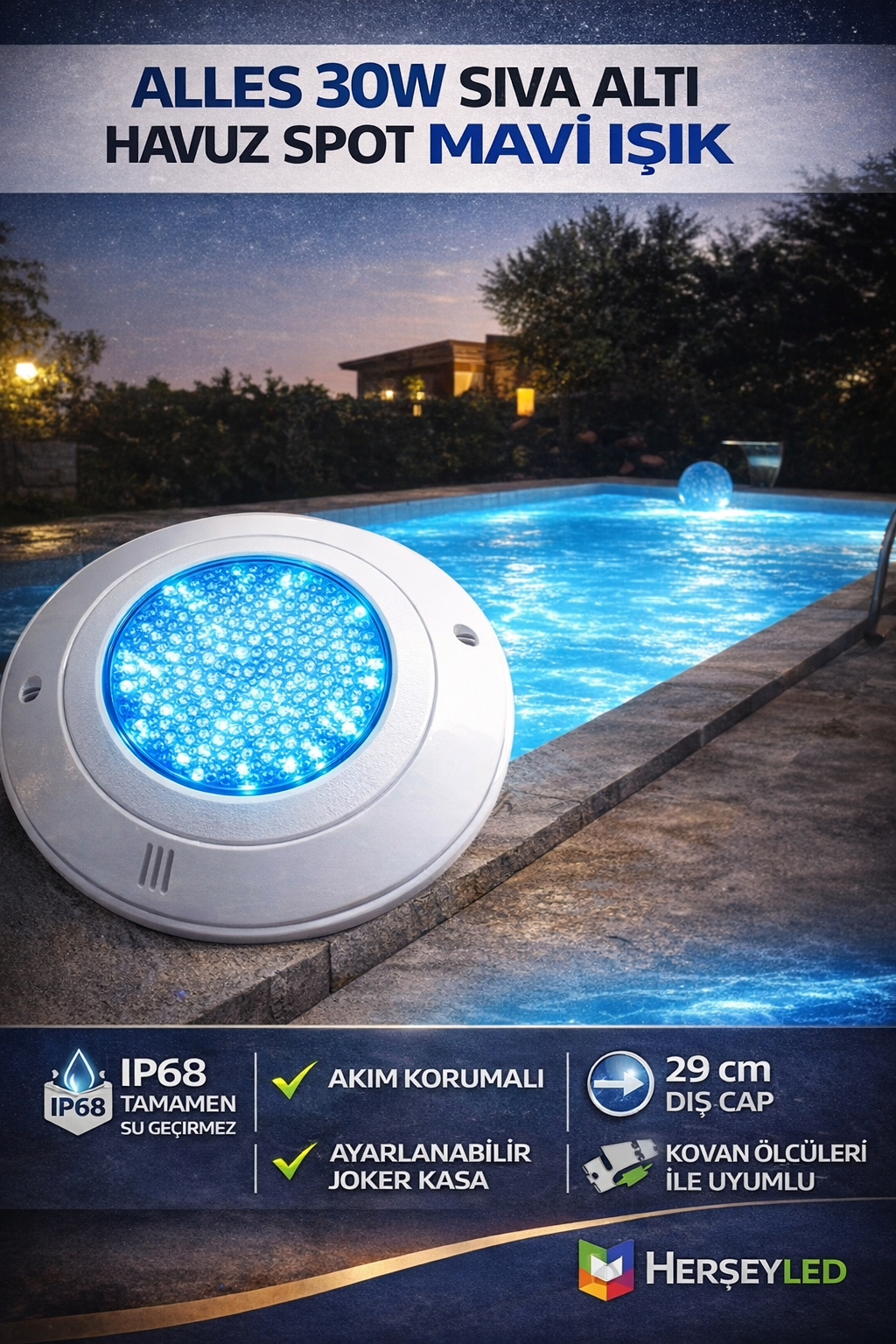 ALLES 30W SIVA ALTI HAVUZ SPOT MAVİ IŞIK  IP68 - AKIM KORUMALI - 29CM DIŞ ÇAP ( KOVAN ÖLÇÜLERİ İLE UYUMLU ) AYARLANABİLİR JOKER KASA