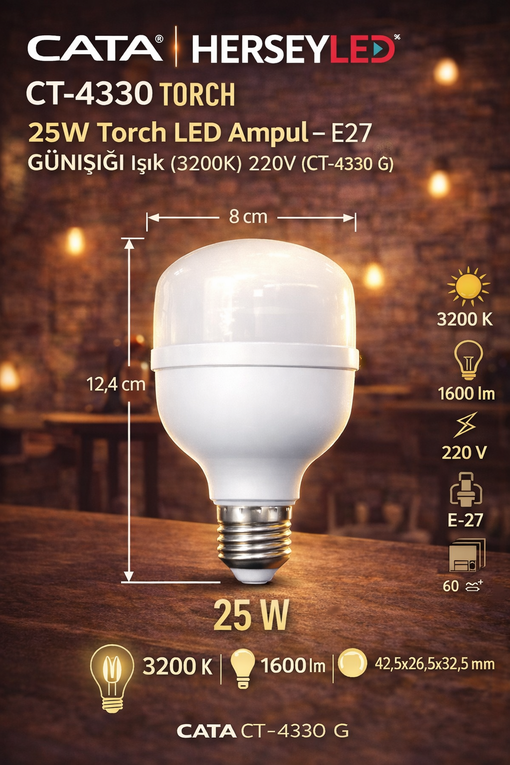 CATA CT-4330 25W Torch LED Ampul – E27 GÜNIŞIĞI  Işık (3200K) 220V