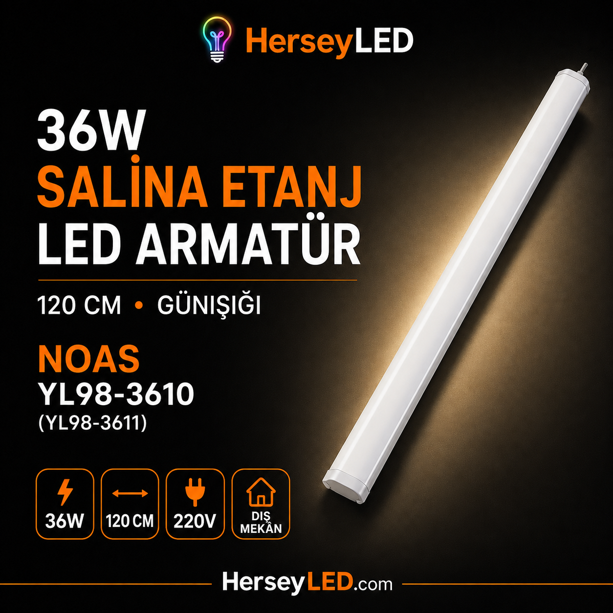 NOAS 36W GÜNIŞIĞI 120CM SALİNA ETANJ DIŞ MEKAN 220V   YL98-3610