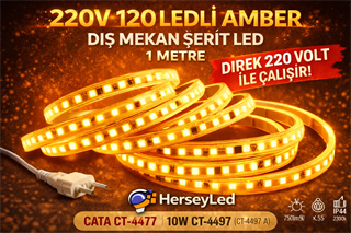 220V 120 LEDLI AMBER DIŞ MEKAN ŞERIT LED ( 1 METRE FİYATIDIR ) CATA CT-4477 10W CT-4497