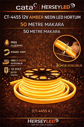 CATA CT-4455 12V NEON LED AMBER HORTUM 50 METRE MAKARA CT-4555