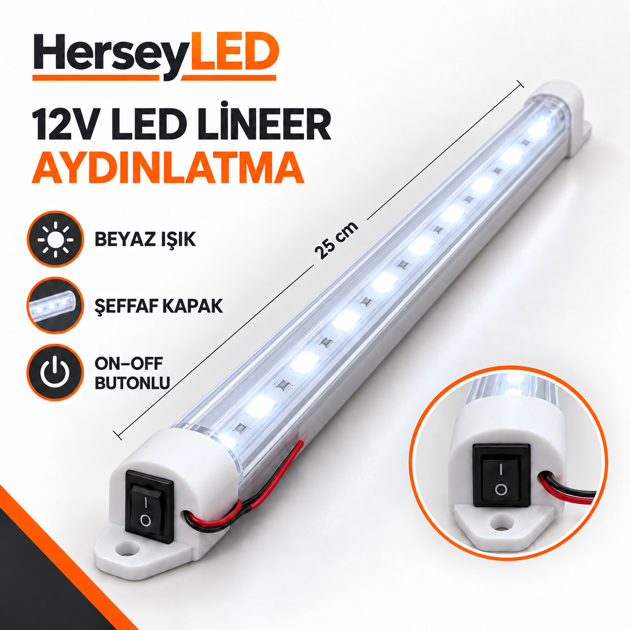 12V Beyaz Işık 25cm Şeffaf Kapaklı On-Off Anahtarlı LED Lineer Armatür
