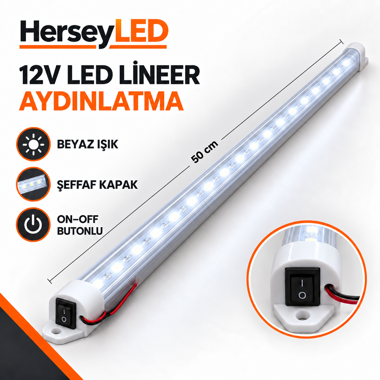 12V Beyaz Işık 50cm Şeffaf Kapaklı On-Off Anahtarlı LED Lineer Armatür