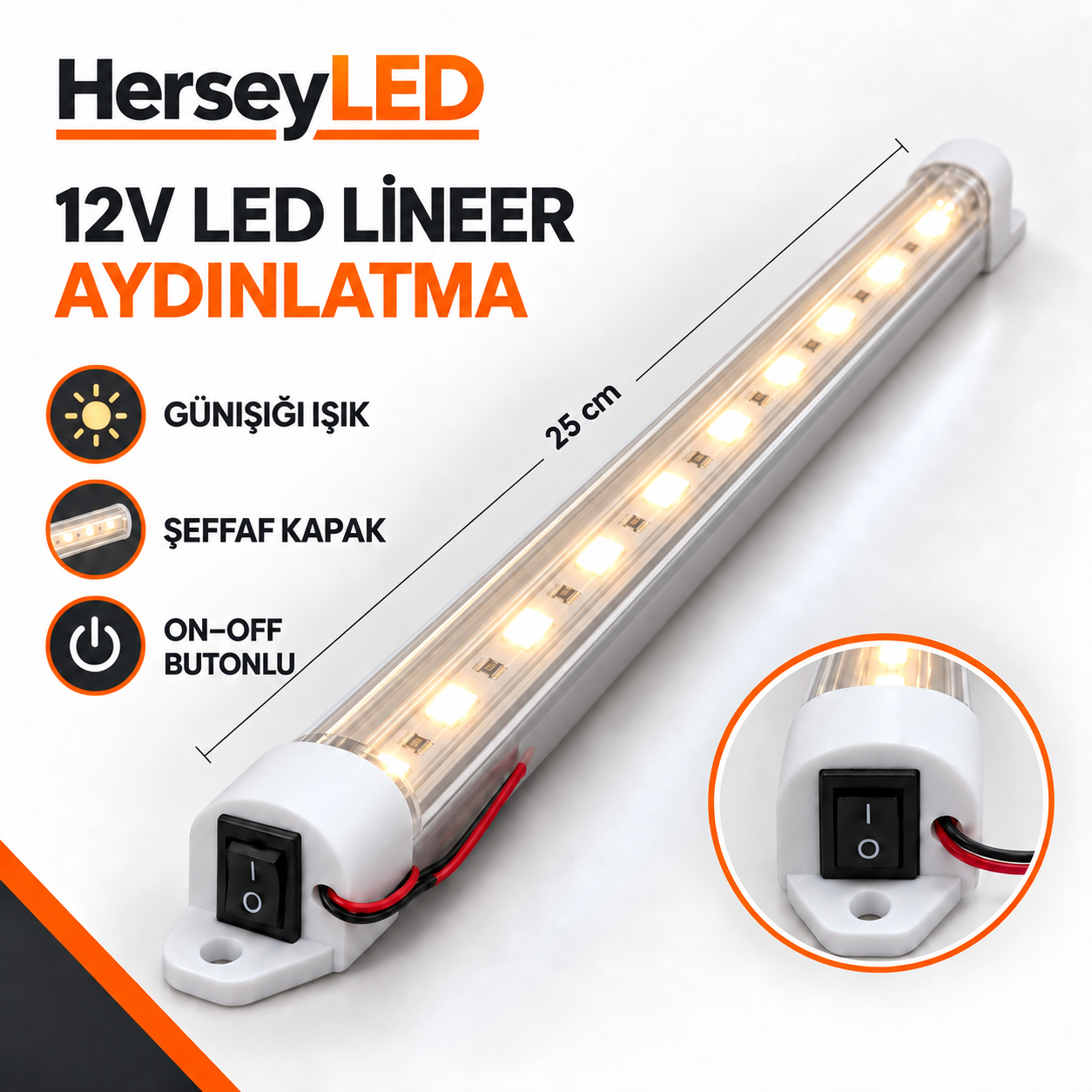 12V Günışığı Işık 25 cm Şeffaf Kapaklı On-Off Anahtarlı LED Lineer Armatür