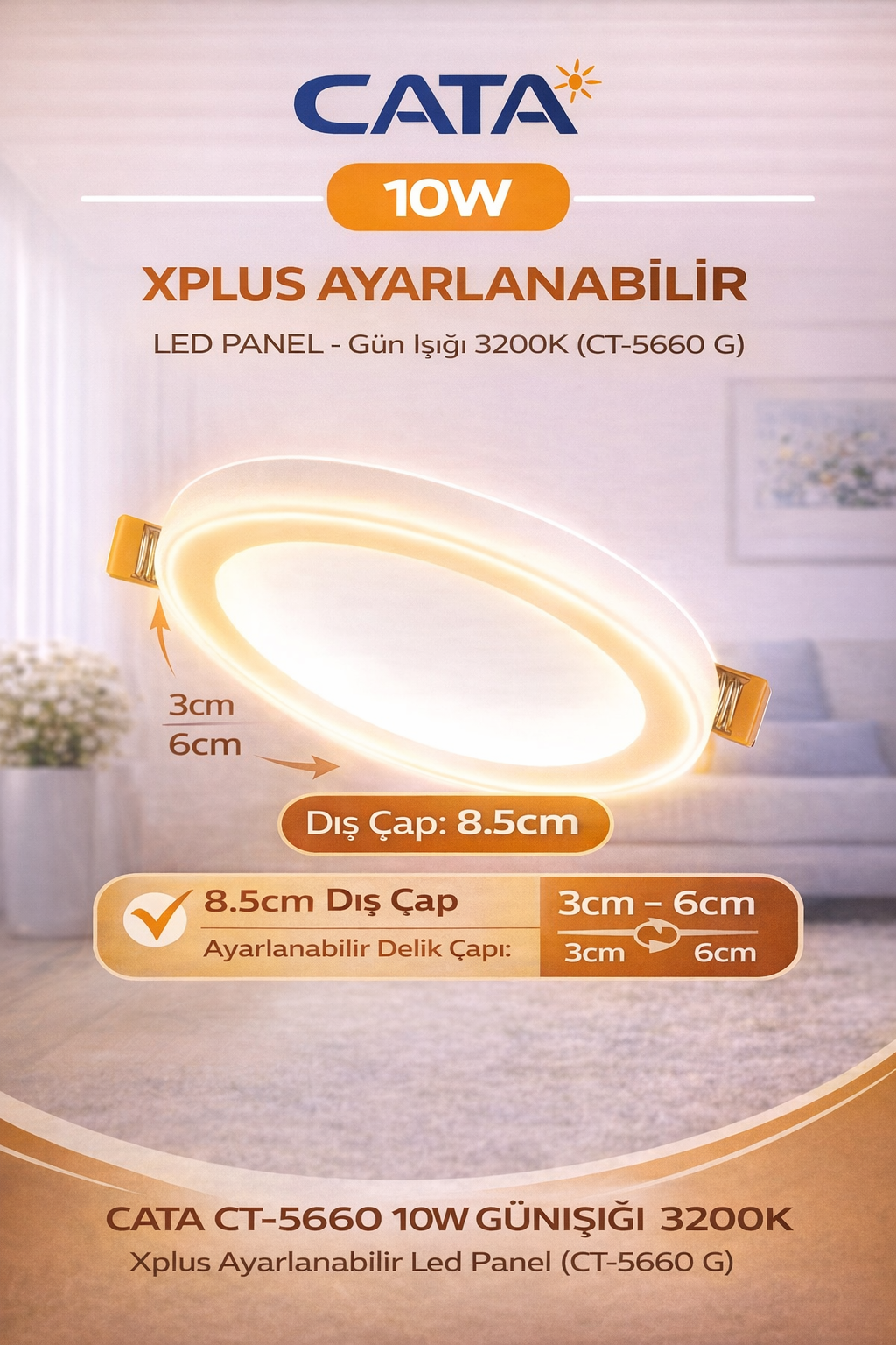 CATA CT-5660 10W GÜNIŞIĞI 3200K Xplus Ayarlanabilir Led Panel CT-5660