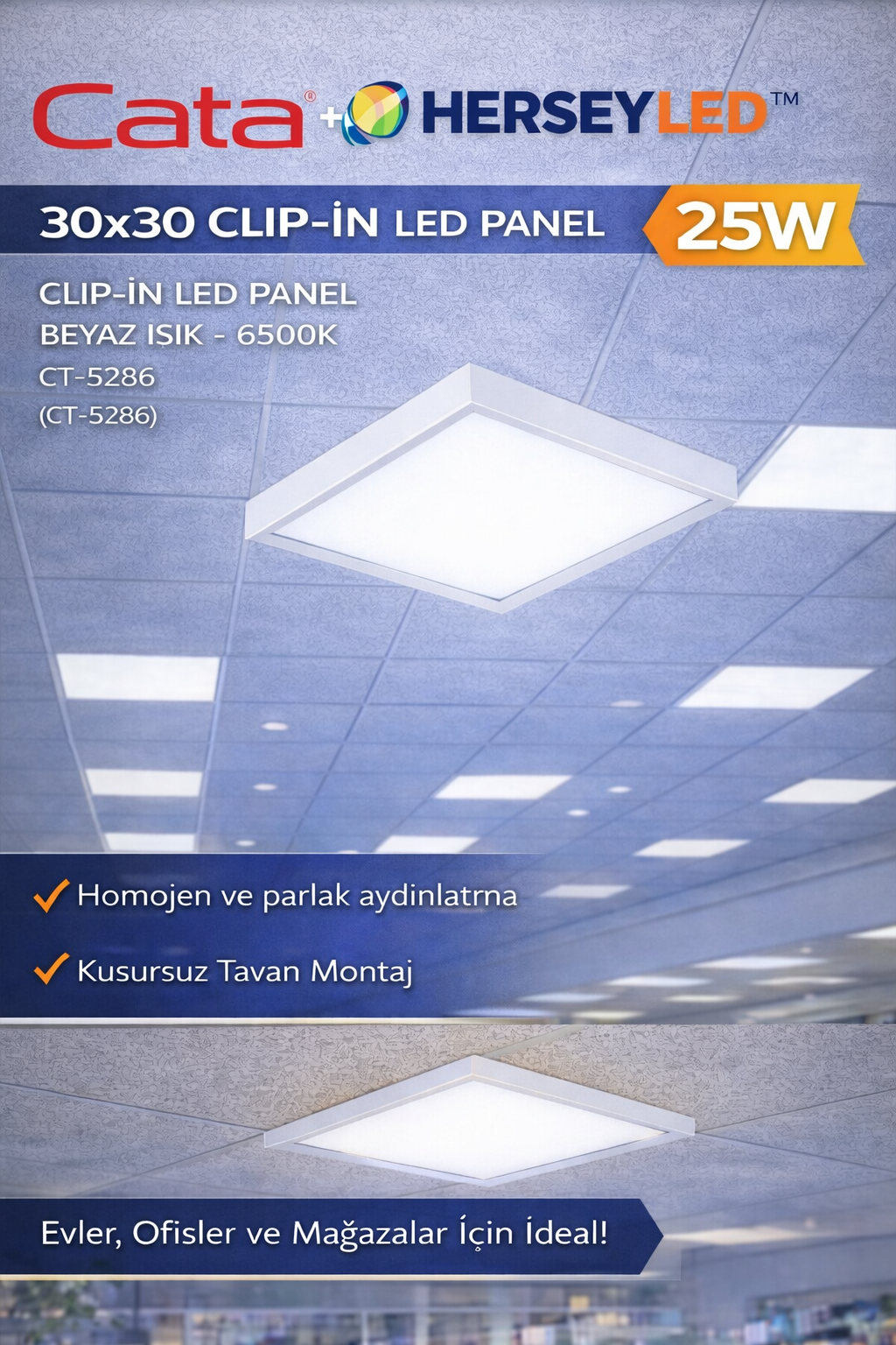 CT-5286 30x30 Clip-In LED Panel 25W BEYAZ Işık – 6500K CATA