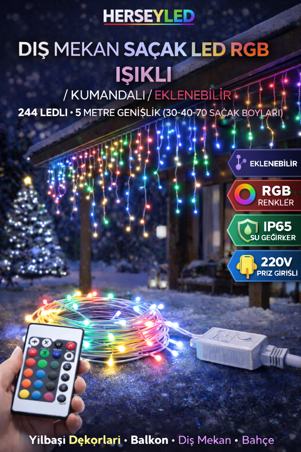 Dış mekan Saçak led RGB ışıklı / Kumandalı / Eklenebilir /  244 ledli , 5 metre genişlik  ( 30-40-70 saçak boyları )