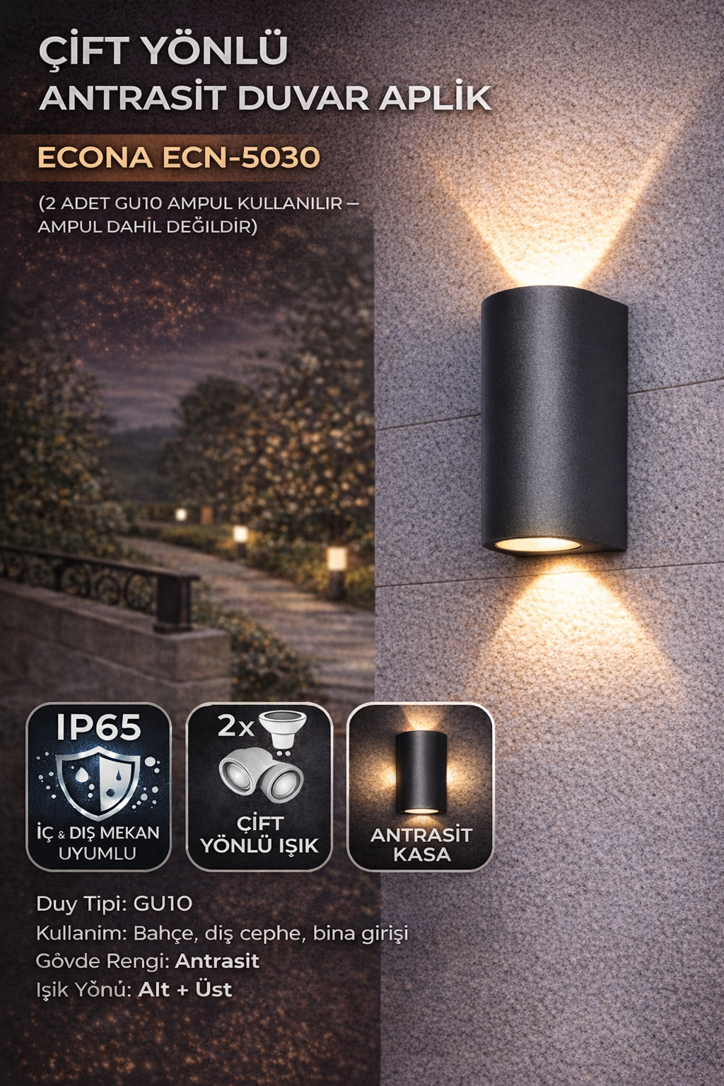 ECONA ECN-5030 Çift Yönlü Duvar Aplik Ip65 Iç Ve Dış Mekan Bahçe Aydınlatma ,  ANTRASİT Kasa , GU10 DUYLU ,( 2 ADET GU10 AMPUL KULLANILIR , AMPUL DAHİL DEĞİLDİR )