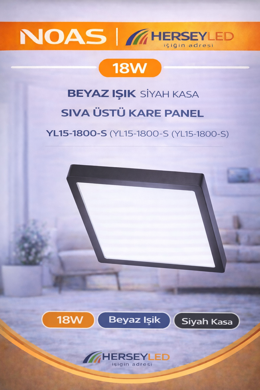 NOAS 18W BEYAZ IŞIK SİYAH KASA  SIVA ÜSTÜ KARE PANEL  YL15-1800-S