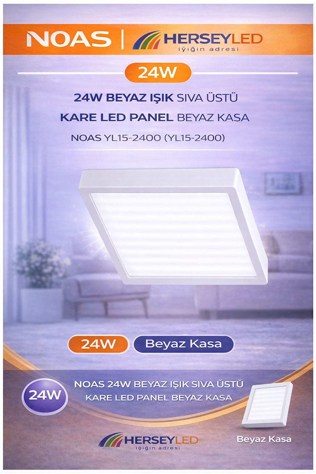 NOAS 24W BEYAZ IŞIK SIVA ÜSTÜ KARE LED PANEL BEYAZ KASA NOAS YL15-2400 (YL15-2400 )