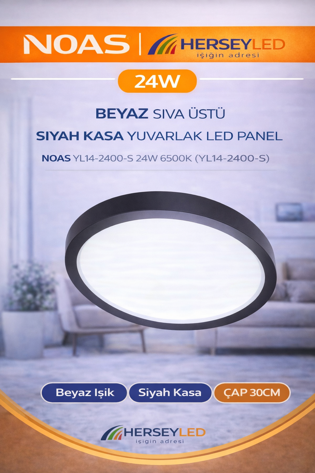 NOAS 24W BEYAZ SIVA ÜSTÜ SIYAH KASA YUVARLAK LED PANEL NOAS YL14-2400-S 24W 6500K