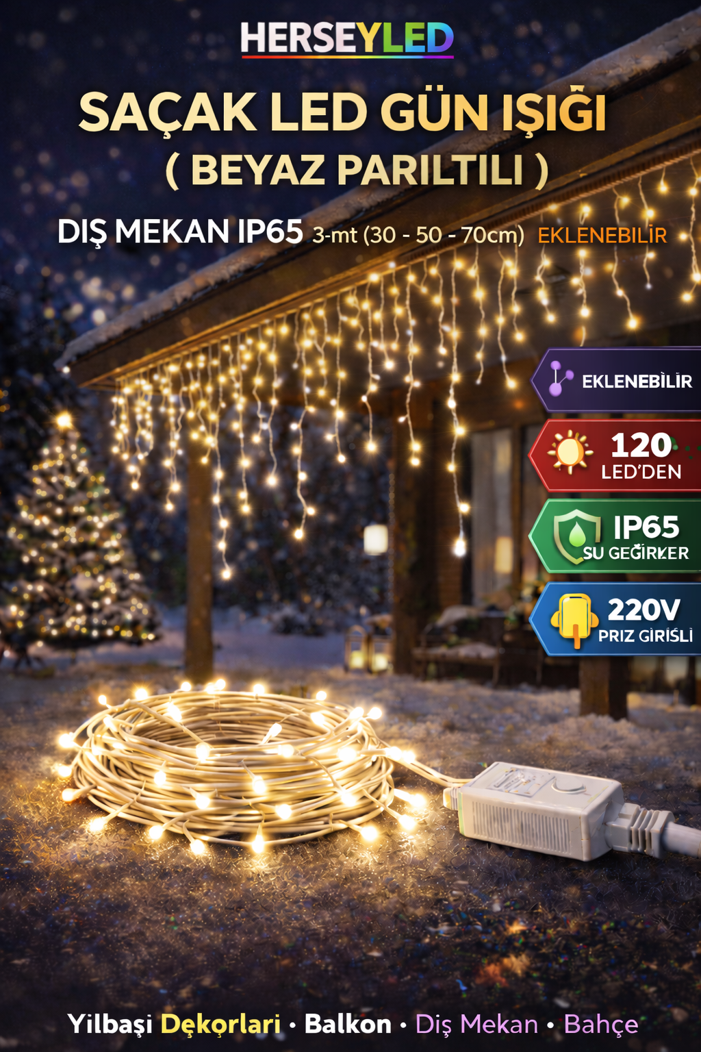 SAÇAK LED GÜN IŞIĞI ( BEYAZ PARILTILI ) DIŞ MEKAN IP65 3-mt (30-50-70cm) EKLENEBİLİR 120 LEDLİ BEYAZ KABLOLU YILBAŞI LED IŞIK  220V