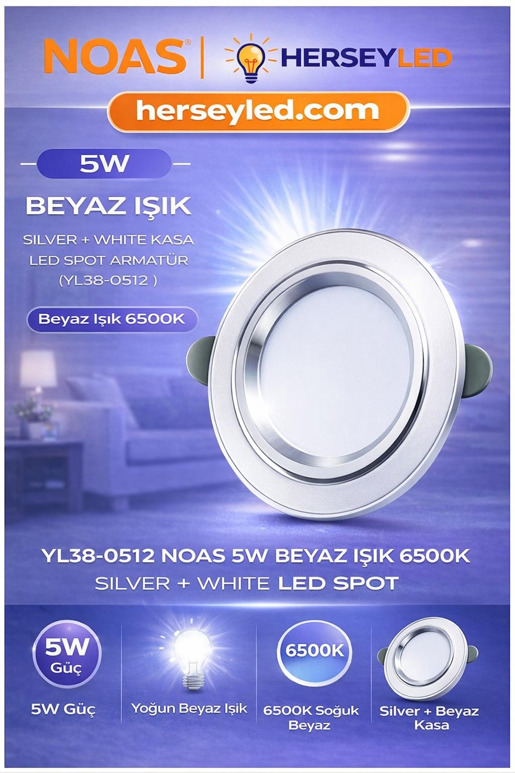 YL38-0512 NOAS 5W BEYAZ IŞIK 6500K SILVER + WHİTE LED SPOT YL38-0512 (YL38-0512 )