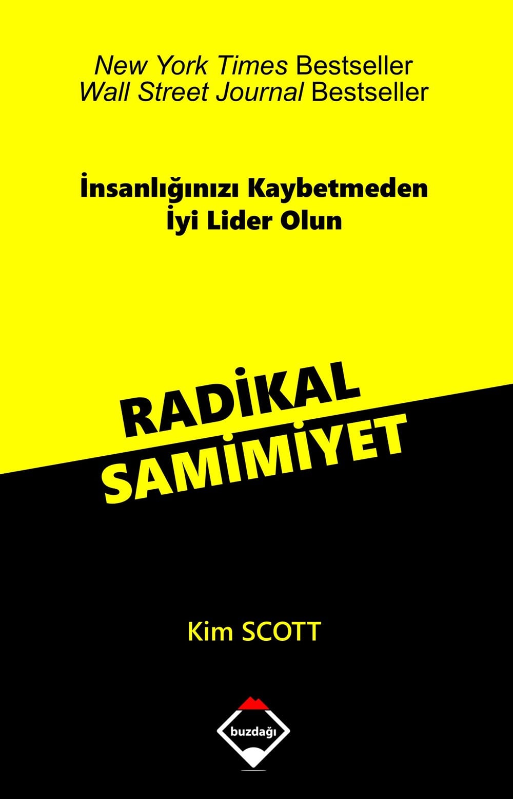 Radikal Samimiyet:İnsanlığınızı Kaybetmeden İyi Lider Olun